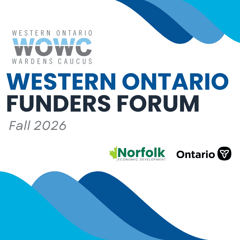 Western Ontario Wardens Caucus and Norfolk Economic Development Funders Forum