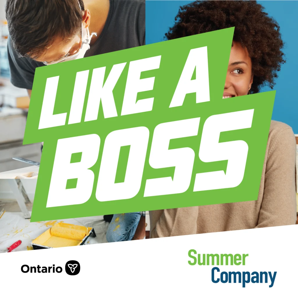 Poster saying "Like A Boss" referencing the Summer Compnay grant program for Youth from the Ontario government